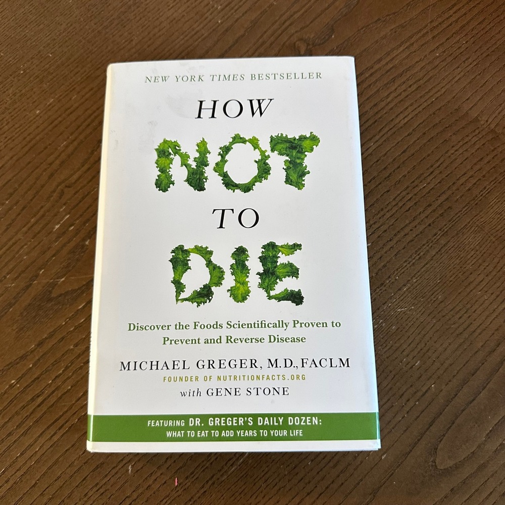 How Not to Die Michael Greger MD Gene Stone Hardcover 1st Edition 2015 Nutrition